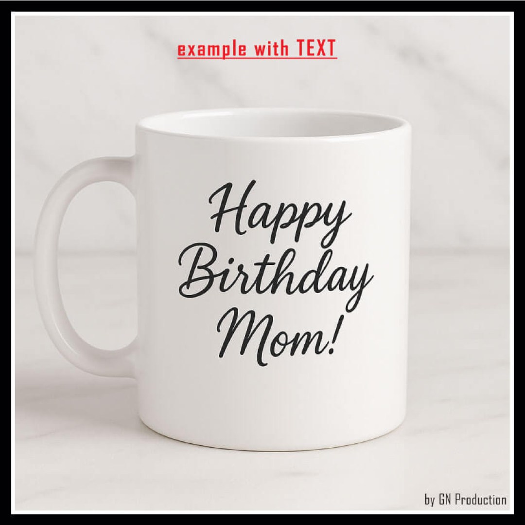 White ceramic mug mockup with custom text “Happy Birthday Mom!”, left-handed print example — personalized text mug.